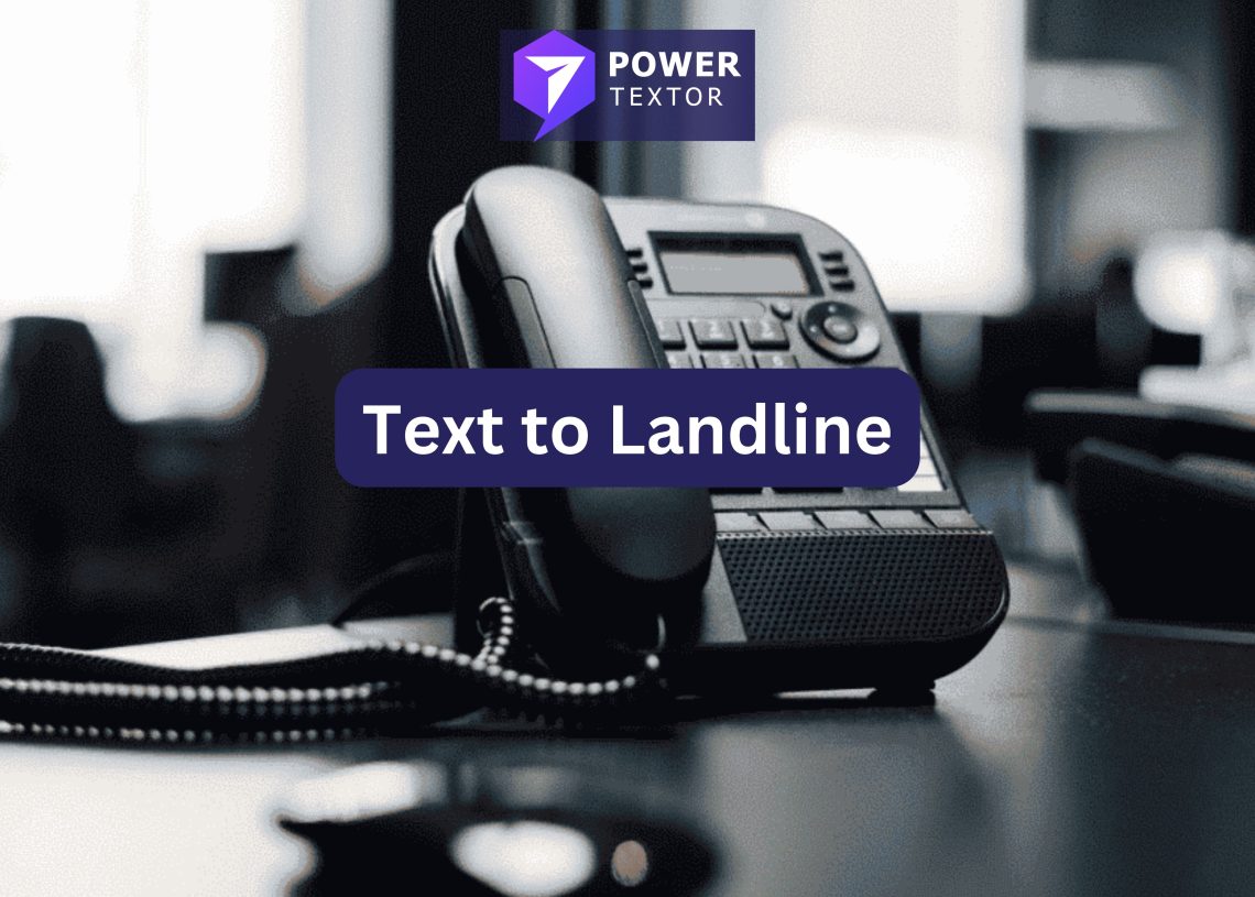 TexttoLandline Communication for Business Advancement PowerTextor